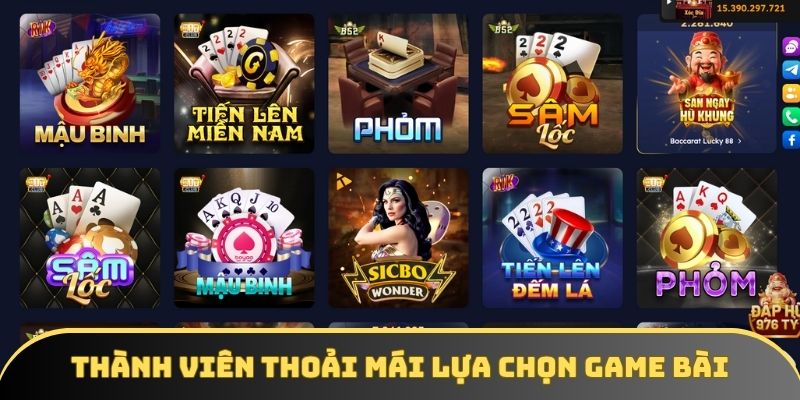 Thành viên thoải mái lựa chọn game bài yêu thích Thành viên thoải mái lựa chọn game bài yêu thích