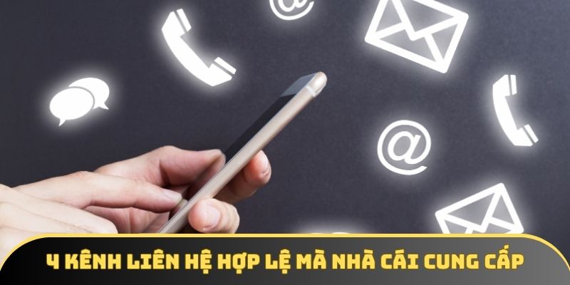 4 kênh liên hệ hợp lệ mà nhà cái cung cấp 4 kênh liên hệ hợp lệ mà nhà cái cung cấp
