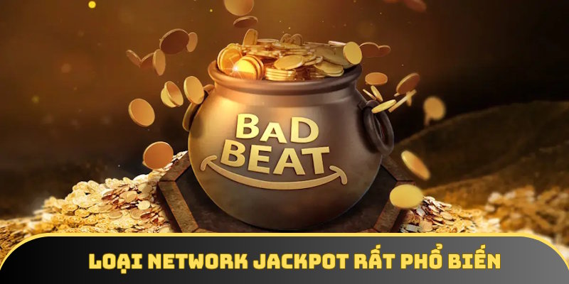 Network Jackpot rất phổ biến trong sản phẩm cá cược